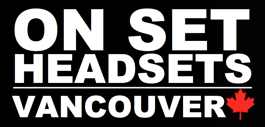 On Set Headsets Vancouver